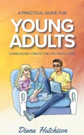 Cover: A Practical Guide for Young Adults - Diana Hutchison