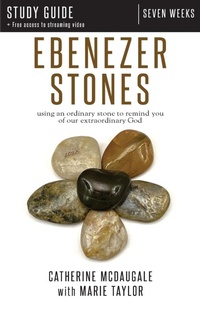 Enlarge image Cover: Ebenezer Stones Study Guide plus streaming video - Walk By Faith Media, LLC