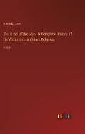 Cover: The Israel of the Alps. A Complete History of the Waldenses and their Colonies - Outlook Verlag