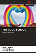 Cover: The Good School - Our Knowledge Publishing