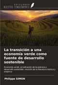 Cover: La transici&oacute;n a una econom&iacute;a verde como fuente de desarrollo sostenible - Ediciones Nuestro Conocimiento