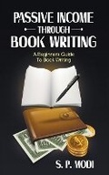 Cover: Passive Income Through Book Writing - S.P. Modi