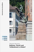 Cover: Rathaus, T&uuml;rmli und Telldenkmal in Altdorf - Gesellschaft f. Schweiz. Kunstgesch.