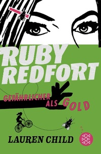 Abbildung von: Ruby Redfort - Gefährlicher als Gold - FISCHER Sauerländer