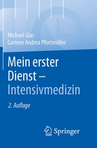 Abbildung von: Mein erster Dienst - Intensivmedizin - Springer