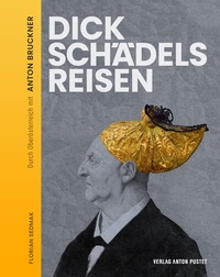 Abbildung von: Dickschädels Reisen - Verlag Anton Pustet Salzburg