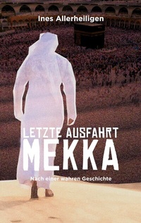 Abbildung von: Letzte Ausfahrt Mekka - BoD - Books on Demand