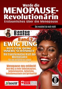Abbildung von: Werde die Menopause-Revolutionärin: Erstaunliches über die Menopause - Band 1 - indayi Edition
