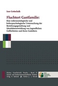 Cover: Fluchtort Gastfamilie: Eine mikrosoziologische und kulturpsychologische Untersuchung der Beziehungsgestaltung und Identit&auml;tsentwicklung unbegleiteter jugendlicher Gefl&uuml;chteter und ihren Gasteltern - Bochumer Universit&auml;tsverlag Westdeutscher Universit&auml;tsverlag