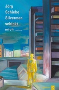 Cover: Silverman schickt mich - Poetenladen