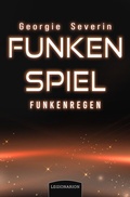 Cover: Funkenspiel - Funkenregen - Legionarion Verlag