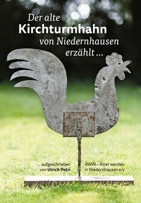 Abbildung von: Der alte Kirchturmhahn von Niedernhausen erzählt... - Schmidt, Philipp