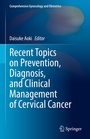 Cover: Recent Topics on Prevention, Diagnosis, and Clinical Management of Cervical Cancer - Springer
