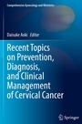 Cover: Recent Topics on Prevention, Diagnosis, and Clinical Management of Cervical Cancer - Springer