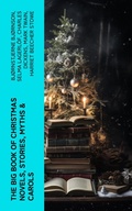 Cover: The Big Book of Christmas Novels, Stories, Myths & Carols - e-artnow