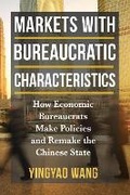 Cover: Markets with Bureaucratic Characteristics - Columbia University Press