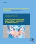 Cover: Strategies for Overcoming Chemotherapy Resistance in Cervical Cancer: Volume 21 - Academic Press