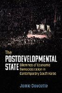 Enlarge image Cover: The Postdevelopmental State - The University of Michigan Press