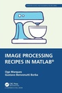 Cover: Image Processing Recipes in MATLAB (R) - Chapman & Hall/CRC