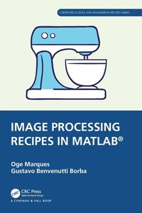 Enlarge image Cover: Image Processing Recipes in MATLAB (R) - Chapman & Hall/CRC