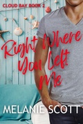 Cover: Right Where You Left Me (Cloud Bay, #2) - emscott enterprises