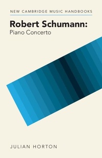 Abbildung von: Robert Schumann: Piano Concerto - Cambridge University Press
