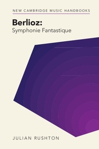 Abbildung von: Berlioz: Symphonie Fantastique - Cambridge University Press