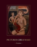 Cover: Pictures Girls Make: Portraitures - Blum & Poe