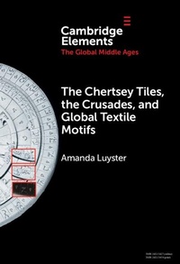 Abbildung von: The Chertsey Tiles, the Crusades, and Global Textile Motifs - Cambridge University Press