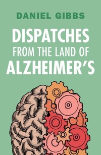 Abbildung von: Dispatches from the Land of Alzheimer's - Cambridge University Press
