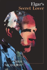 Enlarge image Cover: Elgar's Secret Lover - Austin Macauley Publishers