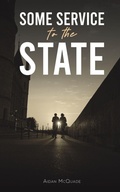 Cover: Some Service to the State - Austin Macauley Publishers
