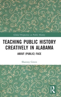 Enlarge image Cover: Teaching Public History Creatively in Alabama - Routledge