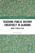 Cover: Teaching Public History Creatively in Alabama - Routledge