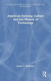 Abbildung von: American Farming Culture and the History of Technology - Routledge