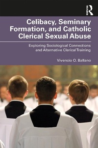 Abbildung von: Celibacy, Seminary Formation, and Catholic Clerical Sexual Abuse - Routledge
