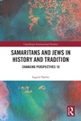 Cover: Samaritans and Jews in History and Tradition - Routledge