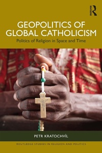 Abbildung von: Geopolitics of Global Catholicism - Routledge