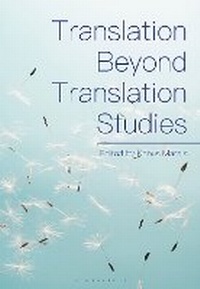 Enlarge image Cover: Translation Beyond Translation Studies - Bloomsbury Academic