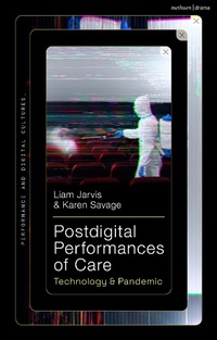 Enlarge image Cover: Postdigital Performances of Care - Methuen Drama