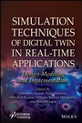 Cover: Simulation Techniques of Digital Twin in Real-Time Applications - Wiley-Scrivener