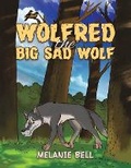 Cover: Wolfred the Big Sad Wolf - Austin Macauley Publishers