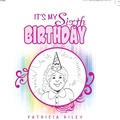 Cover: It's My Sixth Birthday - Xlibris Us