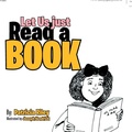 Cover: Let Us Just Read a Book - Xlibris Us