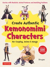 Abbildung von: Create Kemonomimi Characters for Cosplay, Anime & Manga - Tuttle Publishing