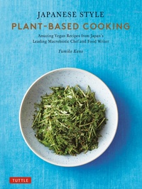 Abbildung von: Japanese Style Plant-Based Cooking - Tuttle Publishing