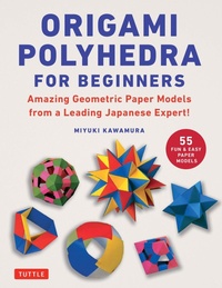 Abbildung von: Origami Polyhedra for Beginners - Tuttle Publishing
