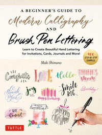 Abbildung von: Beginner's Guide to Modern Calligraphy & Brush Pen Lettering - Tuttle Publishing