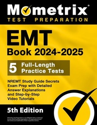 Abbildung von: EMT Book 2024-2025 - 5 Full-Length Practice Tests, Nremt Study Guide Secrets Exam Prep with Detailed Answer Explanations and Step-By-Step Video Tutorials - Mometrix Media LLC