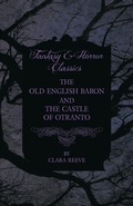Cover: The Castle of Otranto and The Old English Baron - Gothic Stories - Read Books Ltd.